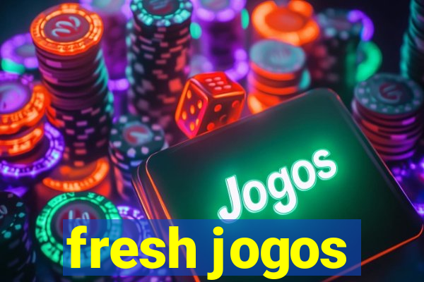 fresh jogos